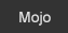 Mojo