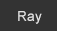 Ray